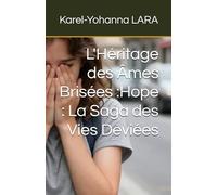 L'Héritage des Âmes Brisées :Hope : La Saga des Vies Déviées