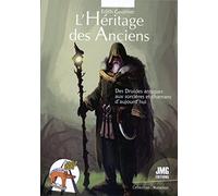 L'Héritage des Anciens - Des Druides antiques aux sorcières et chamanes d'aujourd'hui