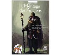 L'héritage Des Anciens - Des Druides Antiques Aux Sorcières Et Chamanes D'aujourd'hui
