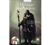 L'Héritage des Anciens - Des Druides antiques aux sorcières et chamanes d'aujourd'hui