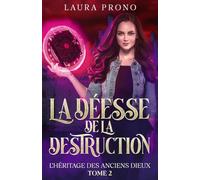 L'Héritage des Anciens Dieux, tome 2 : La Déesse de la Destruction