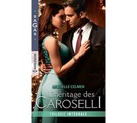 L'héritage des Caroselli: L'héritier amoureux - Une rencontre envoûtante - L'héritier du destin