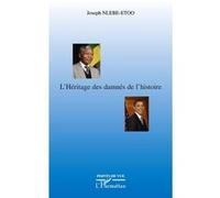 L'héritage des damnés de l'histoire - Joseph Nlebe Etoo - L'harmattan - broché - Essai