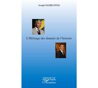 L'héritage des damnés de l'histoire - Joseph Nlebe Etoo - L'harmattan - broché - Essai