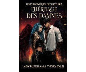 L'héritage des Damnés: Les chroniques de Succubia Tome 1