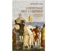 L'Héritage des Lumières Antoine Lilti (Auteur)