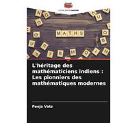 L'héritage des mathématiciens indiens : Les pionniers des mathématiques modernes