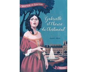 L'héritage des Renvers - Tome 2 - Gabrielle et l'heure du châtiment