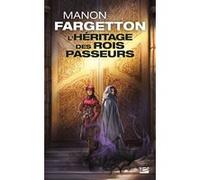 L'Héritage des Rois-Passeurs Manon Fargetton (Auteur)