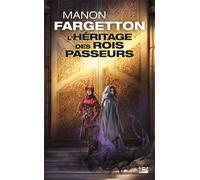 L'Héritage des Rois-Passeurs - Manon Fargetton - Bragelonne - Poche - Roman
