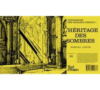 L'Héritage des Sombres Chroniques des Regards perdus - Pascal Lovis - PVH éditions - broché - Roman