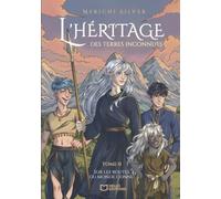 L'héritage des terres inconnues - Tome 0 : Sur les routes du monde connu