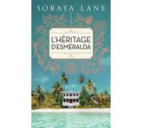 L'héritage d'Esméralda Soraya Lane (Auteur), Benoîte Dauvergne (Traduction)