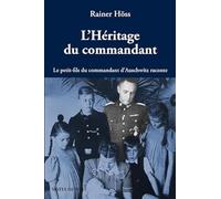 L'héritage du commandant : Le petit-fils du commandant d'Auschwitz raconte