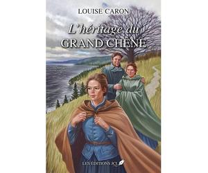 L'heritage du grand chene - Louise Caron - J hicoutimi - broché - Roman