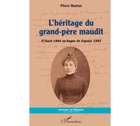 L'héritage du grand-père maudit: D'Auch 1864 au bagne de Guyane 1903