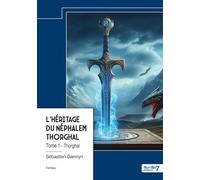 L'héritage du Néphalem - Tome 1 Thorghal - Sebastien Garmyn - Nombre 7 - relié - Récit