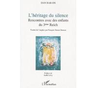 L'héritage du silence Rencontres avec des enfants du 3ème Reich - Dan Bar-On - L'harmattan - broché - Essai