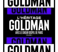 L'Héritage Goldman Volume 1 & Le Chœur Gospel de Paris