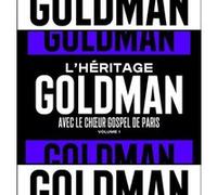 L'Héritage Goldman Volume 1 & Le Chœur Gospel de Paris E