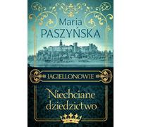 L'héritage indésirable des Jagellons Maria Paszyńska (Buch auf Polnisch)