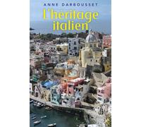 L'héritage italien - Anne Darbousset - Librinova - broché - Roman