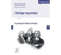 L'héritage maçonnique, du Temple aux temples Solange Sudarskis (Auteur), Raphaël Massarelli (Auteur), Joël Gregogna (Préface)