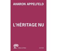 L'Héritage nu - Aharon Appelfeld - De L'olivier Eds - broché - Essai