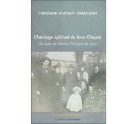L'héritage spirituel de Jean Chapas disciple de Maître Philippe de Lyon - Christiane Jouffroy Grandjean - Le Mercure Dauphinois - broché - Essai