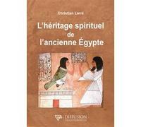 L'héritage spirituel de l'ancienne Egypte Christian Larré (Auteur)