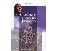 L'Héritage spirituel des Amérindiens