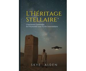 L'Héritage Stellaire: L'Ancienne Connexion de l'Humanité avec la Vie Interstellaire