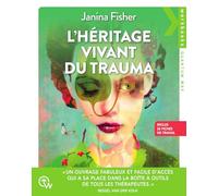 L'héritage vivant du trauma - Inclus 26 fiches de travail