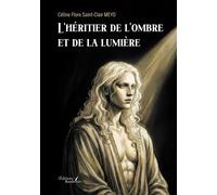 L'héritier de l'ombre et de la lumière - Céline Flore Saint-Clair Meyo - Baudelaire - broché - Roman