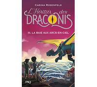 L'héritier des Draconis - tome 03 : La baie aux arcs-en-ciel