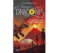 L'héritier des Draconis - tome 04 : Les secrets de Brûle-Dragon