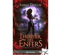 L'héritier des enfers De plumes et de sang, T3 - Sarah Dheilm - Collection Infinity - broché - Roman
