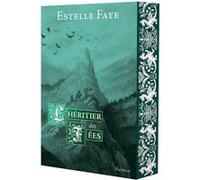 L'héritier des fées Estelle Faye (Auteur), Paul Echegoyen (Illustration)