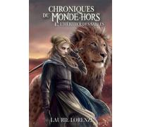 L'héritier des sables Chroniques du Monde-Hors (1) - Laurie Lorenzi - Bookelis - broché - Roman