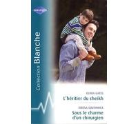 L'héritier du cheikh ; Sous le charme d'un chirurgien