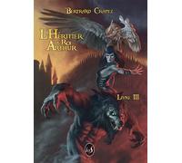 L'héritier du roi Arthur - Bertrand Crapez - Livr's Eds - broché - Roman