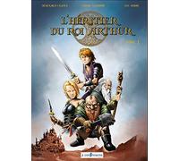L'héritier du roi Arthur: Tome 1