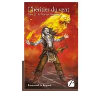 L'héritier du vent. Tome III : La Nuit des Flambeaux