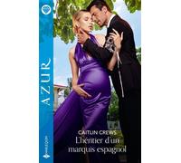 L'héritier d'un marquis espagnol - Caitlin Crews - Harlequin - Poche - Roman