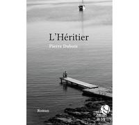 L'héritier - Pierre Dubois - Du 3/9 Les Editions - broché - Roman