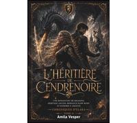 L'HÉRITIÈRE DE CENDRENOIRE: Une romantasy de dragons, héritage ancien, romance slow burn et ennemis à amants - Chroniques d'Elara