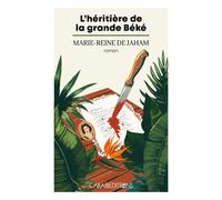 L'héritière de la grande Béké - Marie-Reine De Jaham - Caraibeditions - broché - Roman