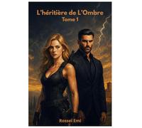 L'héritière de L'Ombre: Tome 1