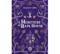 L'Héritière de Rain House - Felicity Epps - Albin Michel Jeunesse - broché - Roman adolescent