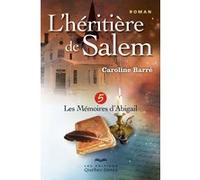 L'héritière de Salem - tome 5 Les mémoires d'Abigail Caroline Barré (Auteur)